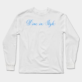 Dine in Style Long Sleeve T-Shirt